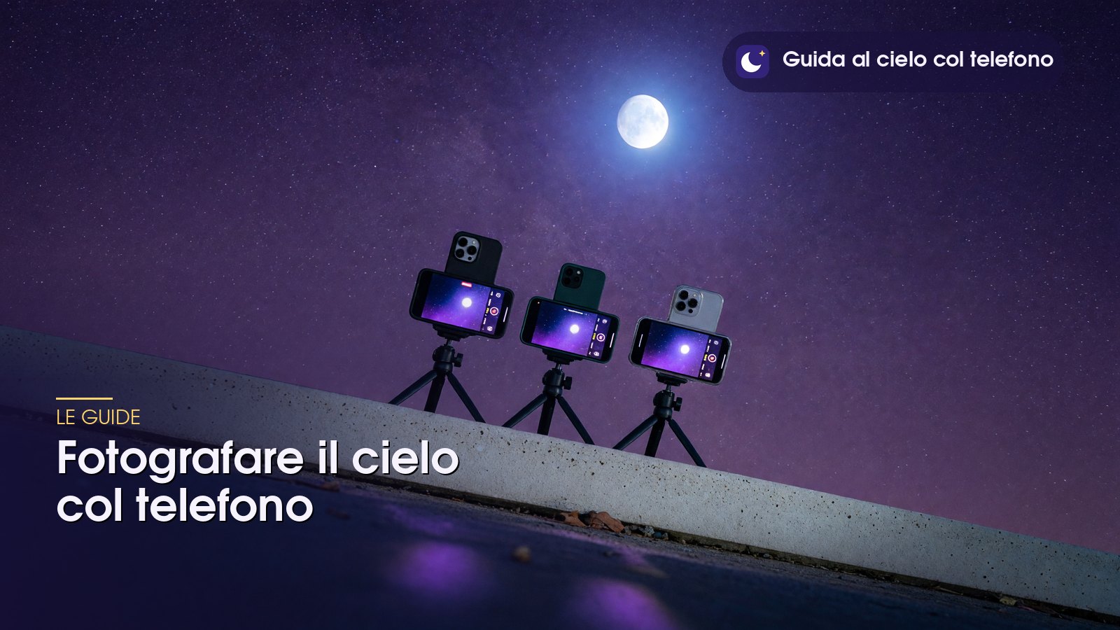 Tre telefoni su mini treppiedi puntati sul cielo stellato e sulla Luna